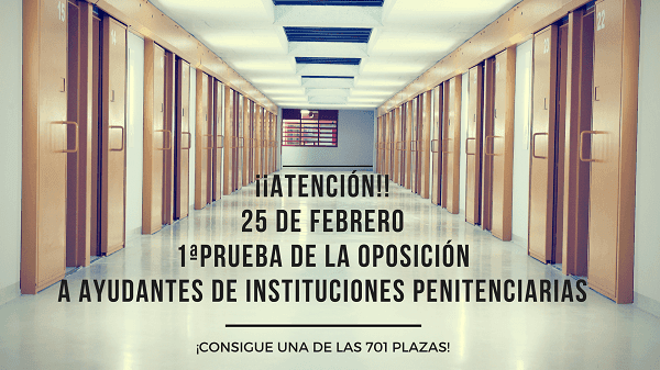 Academia oposiciones Ayudante de Instituciones Penitenciarias | 25 de febrero primera prueba