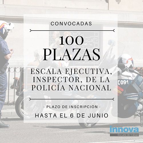 Convocadas 100 plazas Escala Ejecutiva, categoría Inspector de Policía Nacional