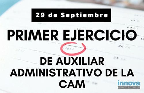 29 de septiembre: Primer ejercicio Auxiliar Administrativo de la CAM