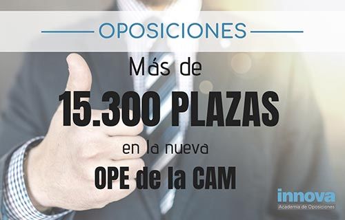 Más de 15.300 plazas en la nueva OPE de la CAM