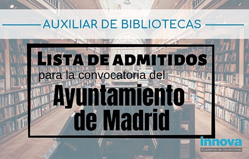 Listado definitivo de admitidos para las oposiciones de Auxiliar de Bibliotecas del Ayuntamiento de Madrid