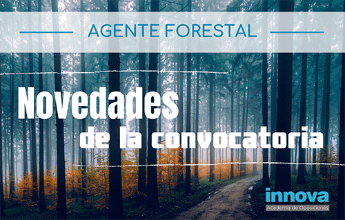 Cambios en la convocatoria de Agente Forestal