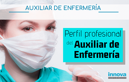 Perfil profesional del Auxiliar de Enfermería y sus condiciones laborales
