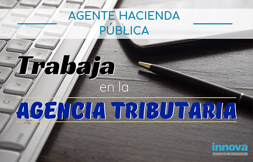 Dónde trabajarás si consigues tu plaza como Agente de la Hacienda Pública