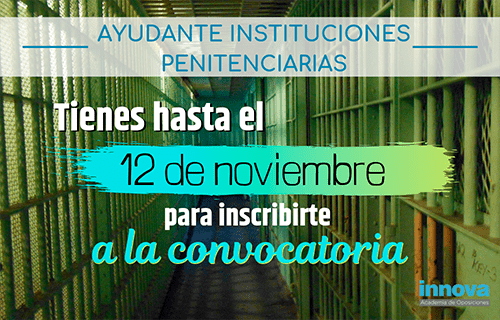 Convocadas 900 plazas de Ayudantes de Instituciones Penitenciarias