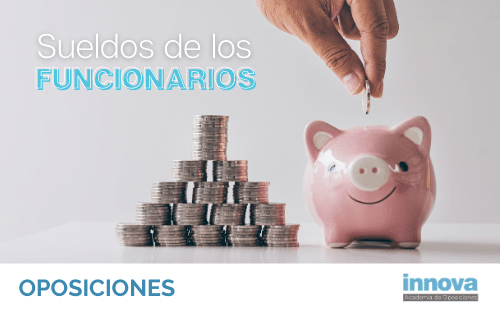 El sueldo de un funcionario en 2025 ¿Cuánto cobra un funcionario?