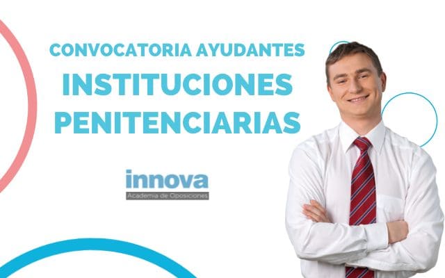 Convocatoria ayudante Instituciones Penitenciarias