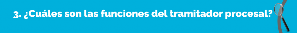 ¿Cuáles-son-las-funciones- del-tramitador-procesal