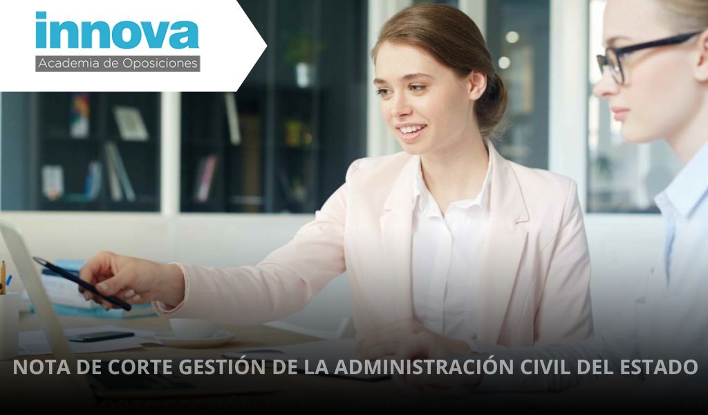 Nota de corte Gestión de la Administración Civil del Estado: Descubre la nota mínima