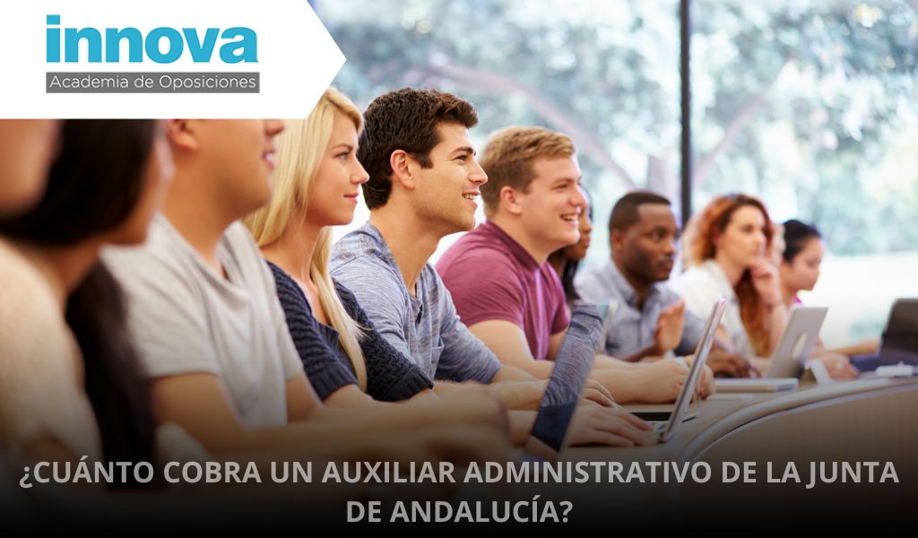 Cuánto cobra un Auxiliar Administrativo de la Junta de Andalucía