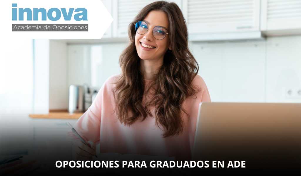 ¿Qué oposiciones hay para los graduados en ADE?